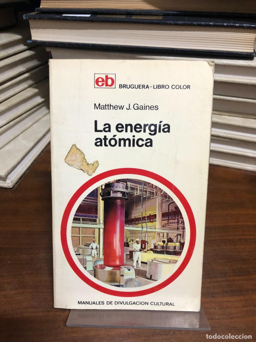 Libros: La energ&iacute;a at&oacute;mica Matthew J. Gaines