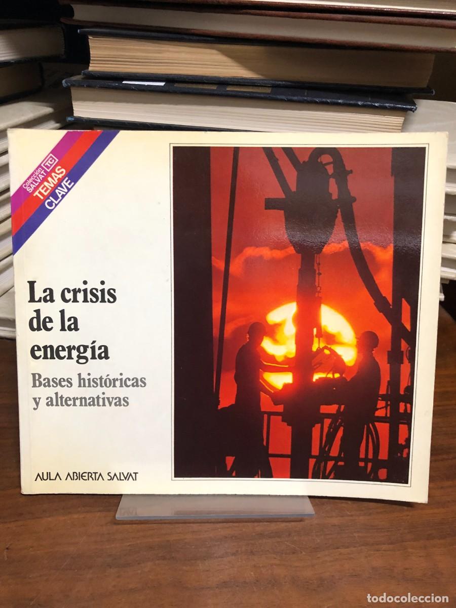 Livros em segunda m&atilde;o: La crisis de la energ&iacute;a: Bases hist&oacute;ricas y alternativas Varios Autores (Colecci&oacute;n Salvat Temas Clav