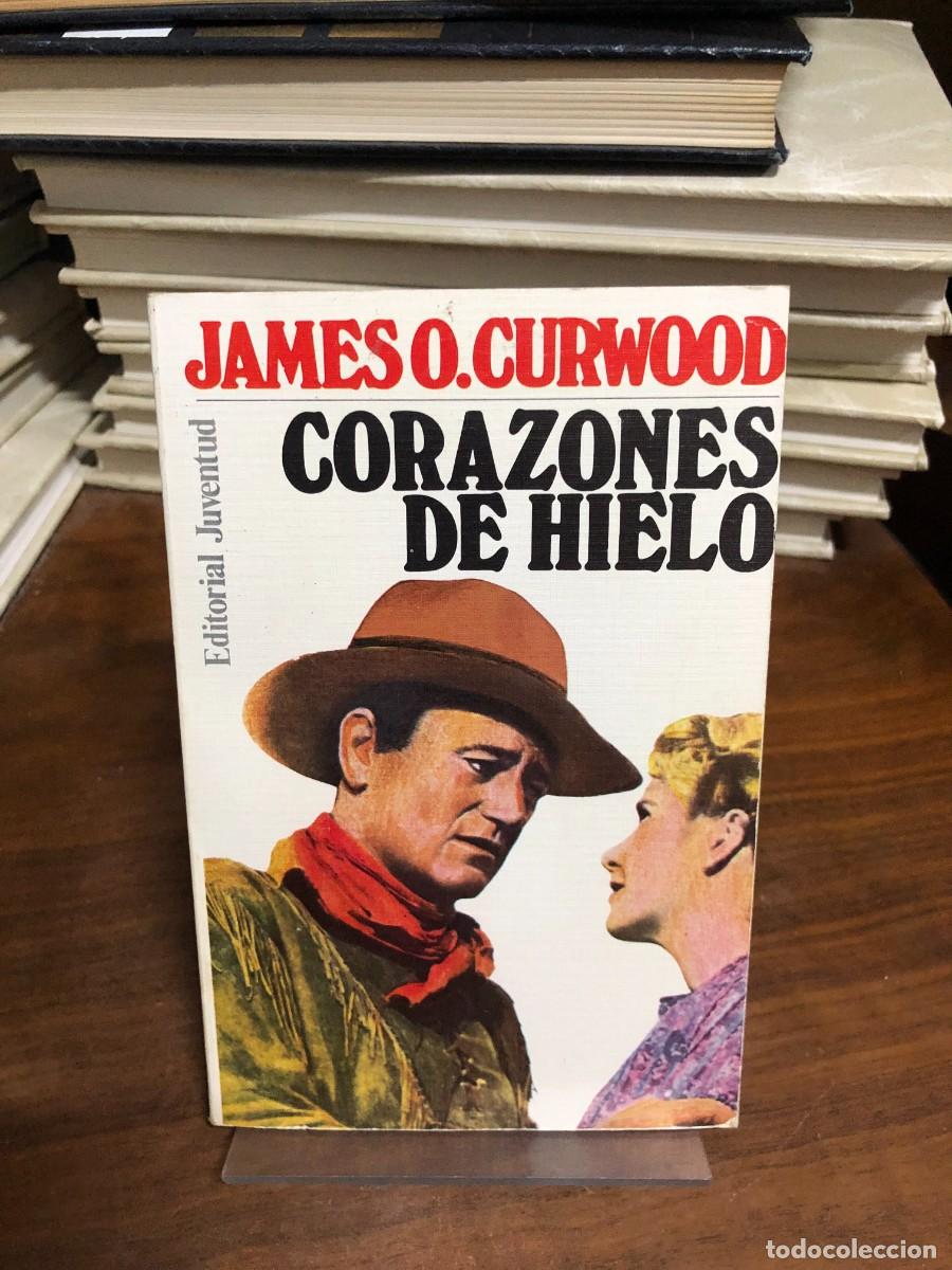 Libros: Corazones de hielo James O. Curwood
