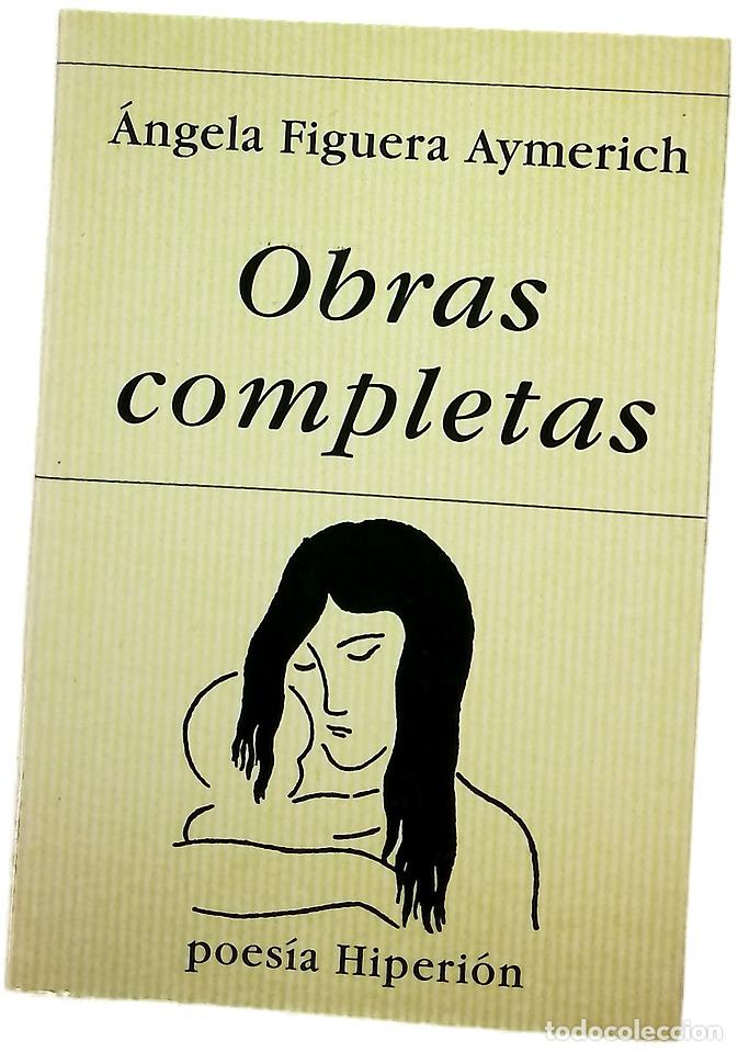 Libri di seconda mano: Obras completas - Figuera Aymerich, &Aacute;ngela