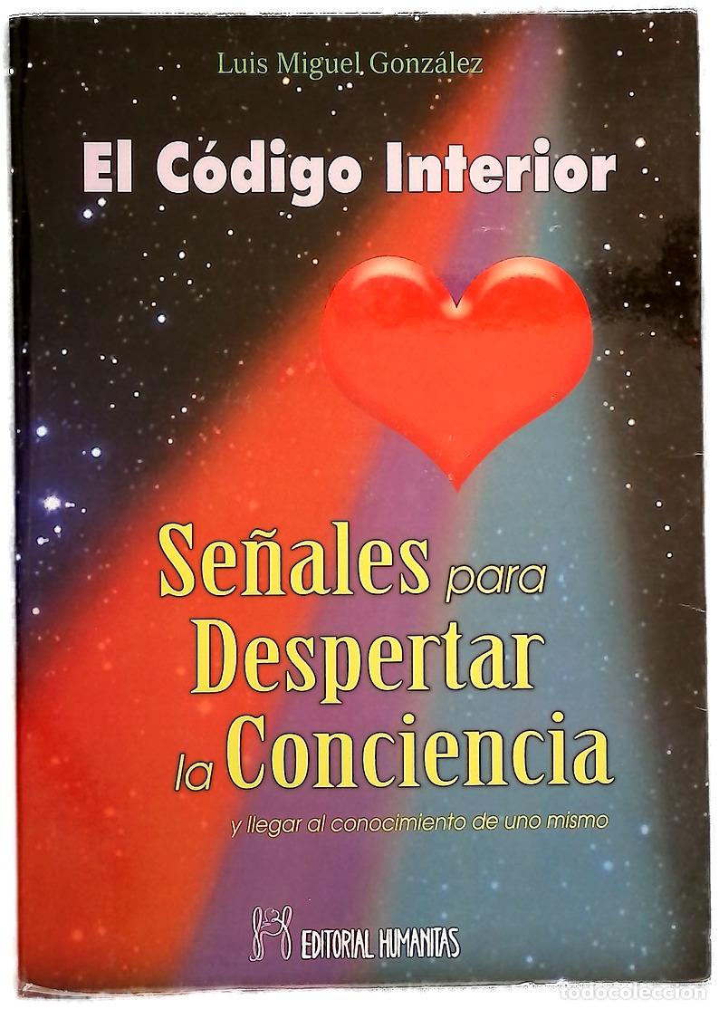 Libri di seconda mano: El c&oacute;digo interior : se&ntilde;ales para despertar la conciencia y llegar al conocimiento de uno mismo
