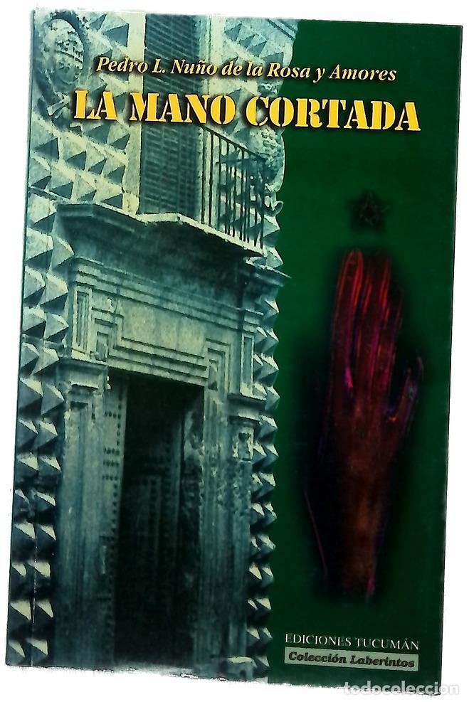 Libros: La mano cortada - Nu&ntilde;o de la Rosa y Amores, Pedro L