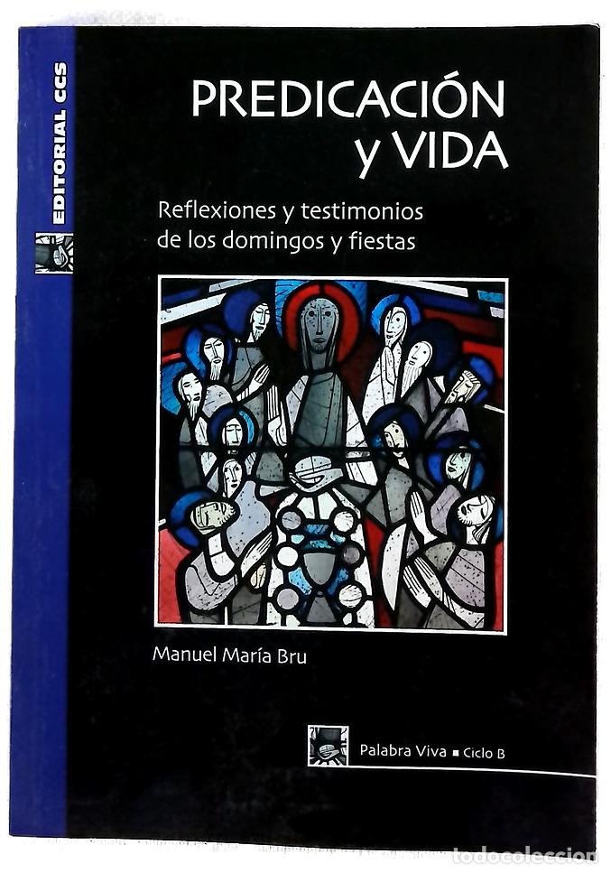Libros: Predicaci&oacute;n y vida : ciclo B : reflexiones y testimonios de los domingos y fiestas