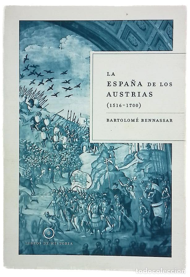 Libros: La Espa&ntilde;a de los Austrias (1516-1700) (Libros de Historia)