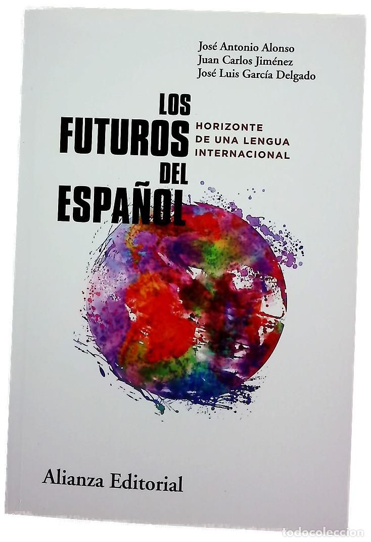 Libros: Los futuros del espa&ntilde;ol : horizonte de una lengua interncional
