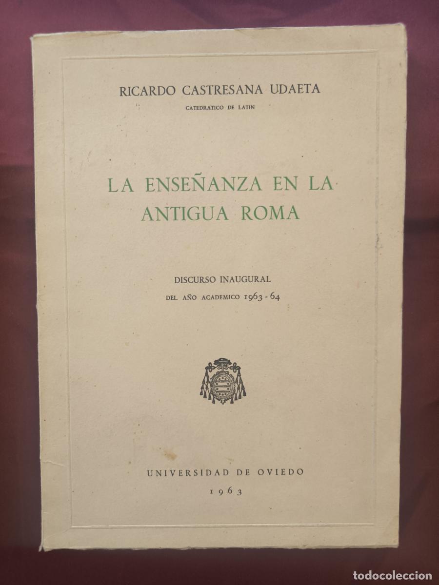 Libros: La ense&ntilde;anza en la Antigua Roma: Discurso inaugural del a&ntilde;o acad&eacute;mico 1963-64 - Ricardo Castresana