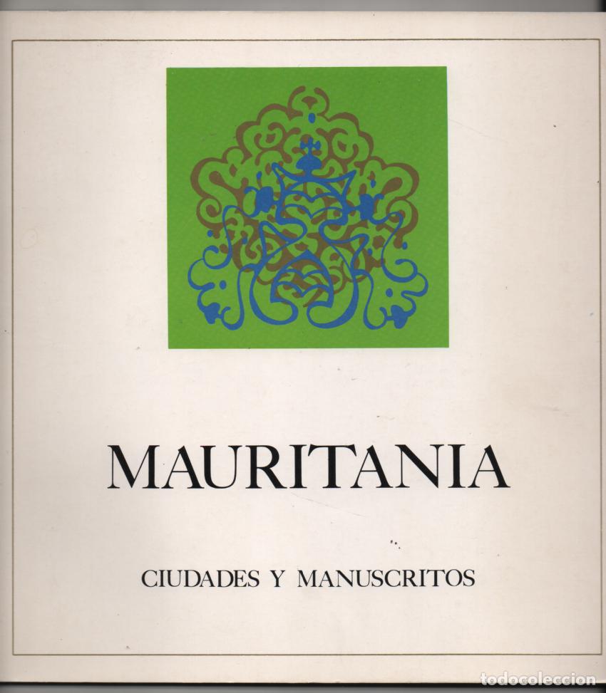 Libros: Mauritania. Ciudades y manuscritos. Cat&aacute;logo exposici&oacute;n Madrid, mayo-junio 1981