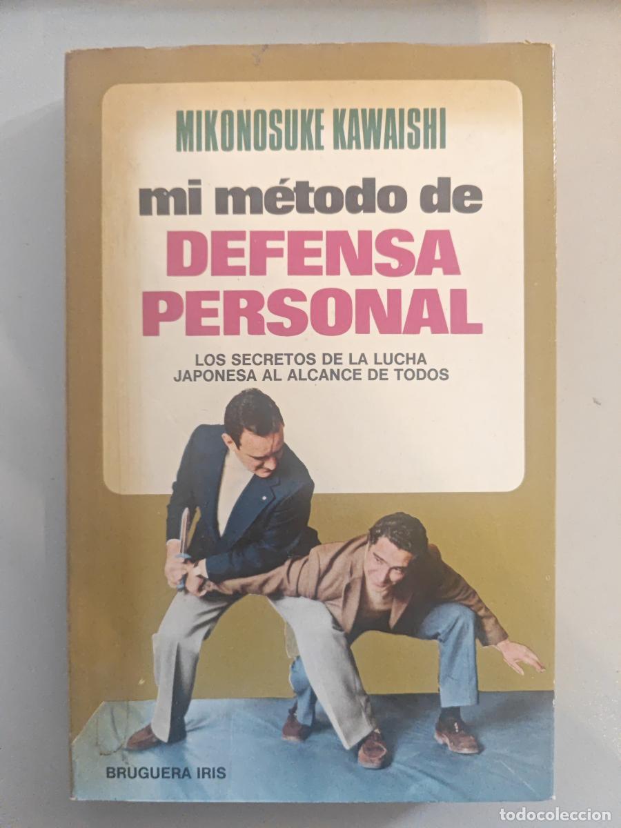 Libros: MI METODO DE DEFENSA PERSONAL. - KAWAISHI SHIHAN, Mikonosuke. TDK760