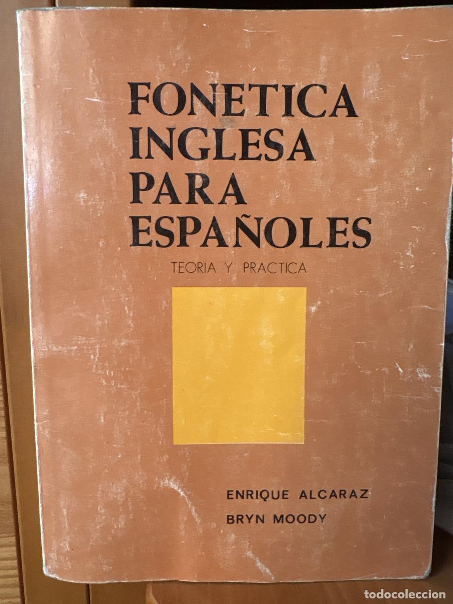 Libros: Fon&eacute;tica Inglesa para Espa&ntilde;oles - ENRIQUE ALCARAZ Y BRYN MOODY TDK728