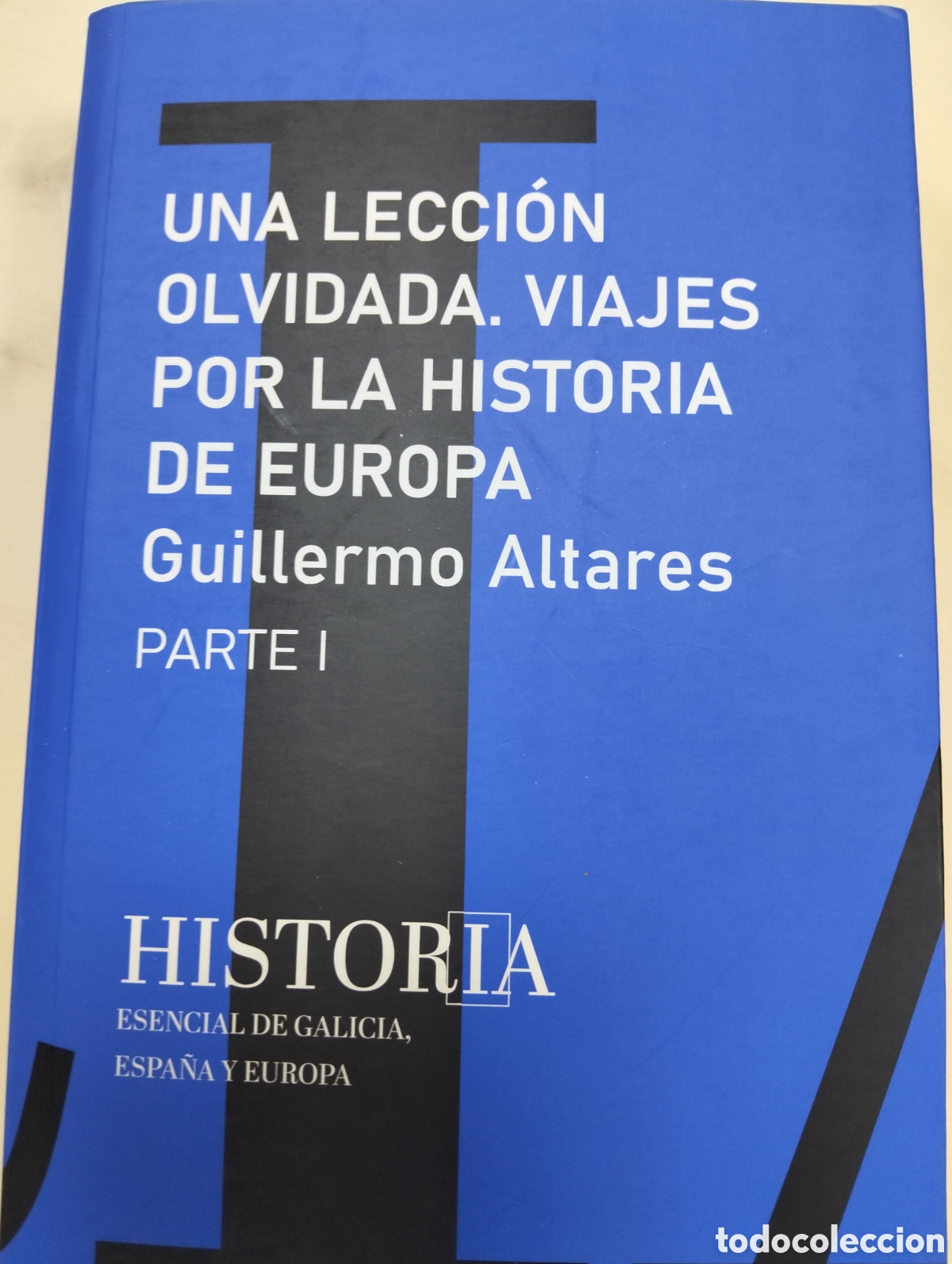 Libros: UNA LECCI&Oacute;N OLVIDADA.VIAJES POR LA HISTORIA DE EUROPA/PARTE 1