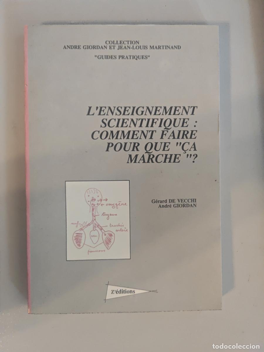 Libros: L'Enseignement Scientifique. Comment Faire Pour Que &rdquo;&Ccedil;a Marche&rdquo;?. - Gerard De Vecchi. Andre Giordan.