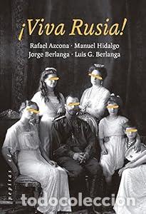 Libros: &iexcl;Viva Rusia! - RAFAEL AZONA, MANUEL HIDALGO, JORGE BERLANGA, LUIS G. BERLANGA TDK741A