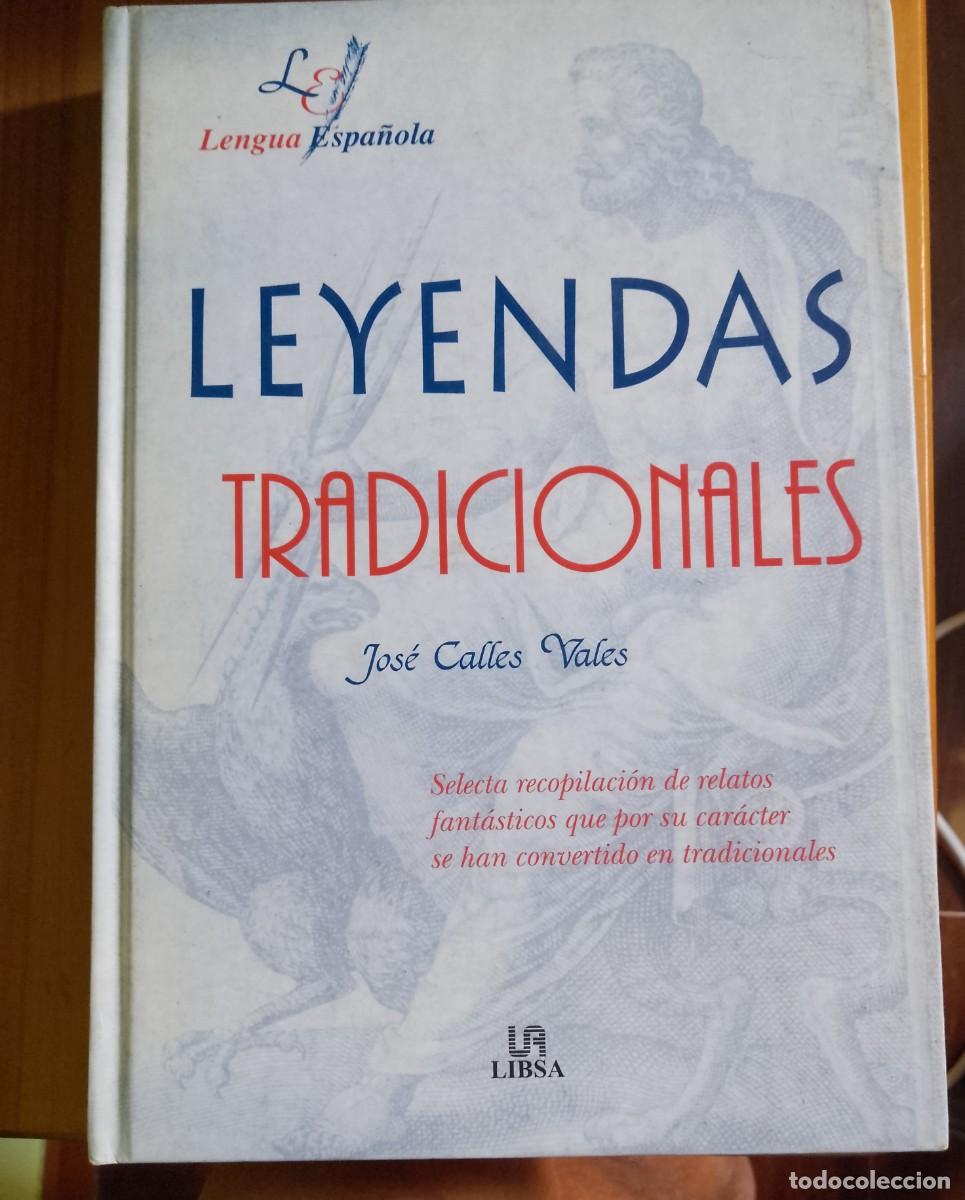 Libros: LEYENDAS TRADICIONALES - JOS&Eacute; CALLES VALES