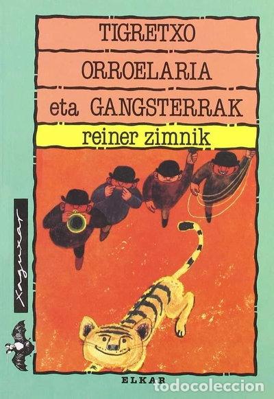 Libros: Tigretxo orroelaria eta gangsterrak- 9788479170653