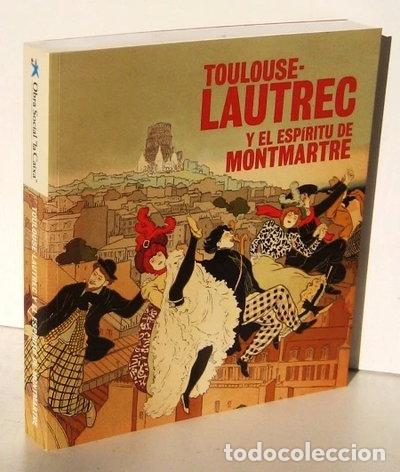 Libros: Toulouse-Lautrec y el esp&iacute;ritu de Montmartre- 9788499002101