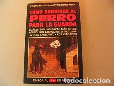 Livres: C&oacute;mo adiestrar al perro para la guarda- 9788431507619