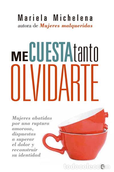 Libros: Me cuesta tanto olvidarte- 9788490600283