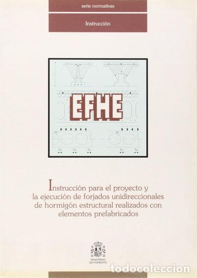 Libros: Instrucci&oacute;n para el proyecto y la ejecuci&oacute;n de forjados unidireccionales de h...- 9788449806490
