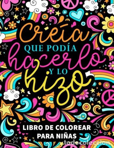 Libros: Cre&iacute;a que pod&iacute;a hacerlo y lo hizo: Libro de colorear para ni&ntilde;as- 9781700813176