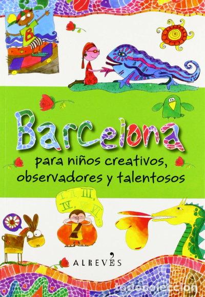 Libros: Barcelona para ni&ntilde;os creativos, observadores y talentosos- 9788415098690