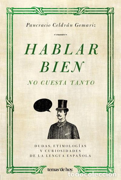 Libros: Hablar bien no cuesta tanto- 9788484607649