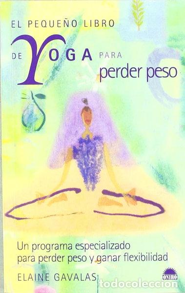 Libros: El peque&ntilde;o libro de yoga para perder peso- 9788497540865