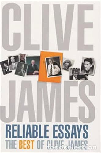 Libros: Reliable Essays: The Best of Clive James- 9780330481304