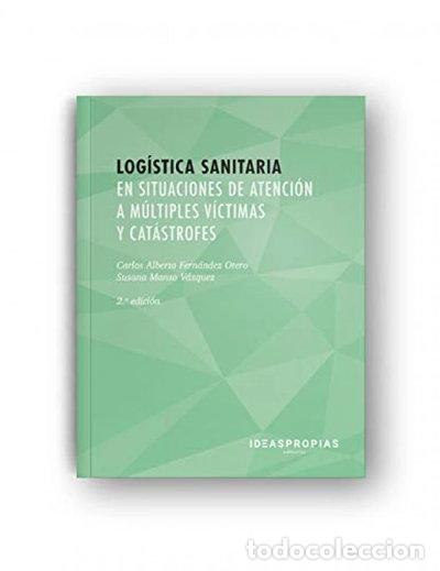 Libros: Log&iacute;stica sanitaria en situaciones de atenci&oacute;n a m&uacute;ltiples v&iacute;ctimas y cat&aacute;str...- 9788498394825