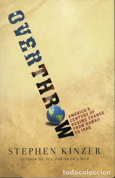 B&uuml;cher: Overthrow: America's Century of Regime Change from Hawaii to Iraq- 9780805078619