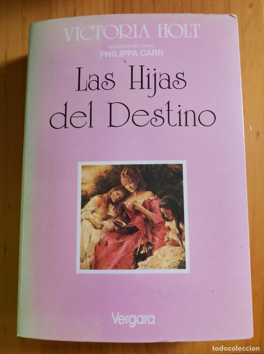 Libros: LAS HIJAS DEL DESTINO - VICTORIA HOLT