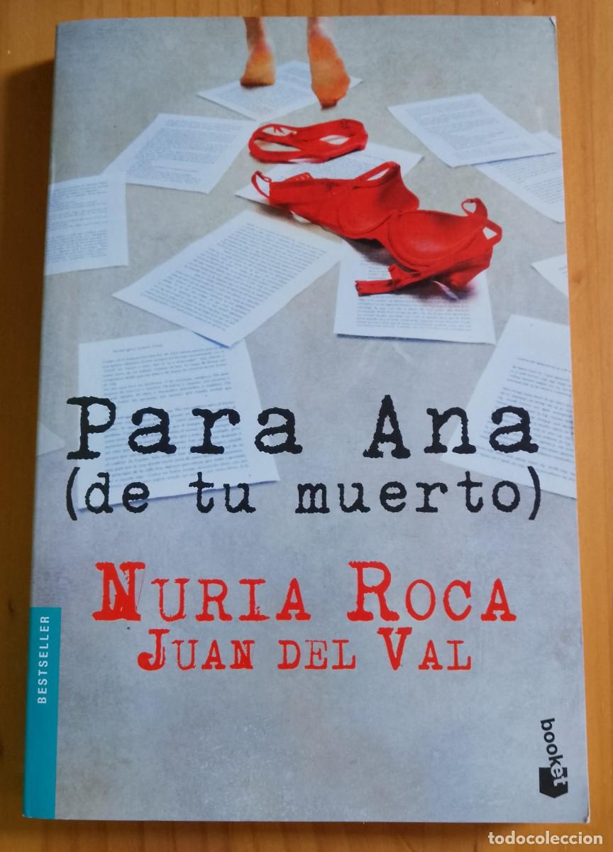 Libri di seconda mano: PARA ANA (DE TU MUERTO) - NURIA ROCA, JUAN DEL VAL