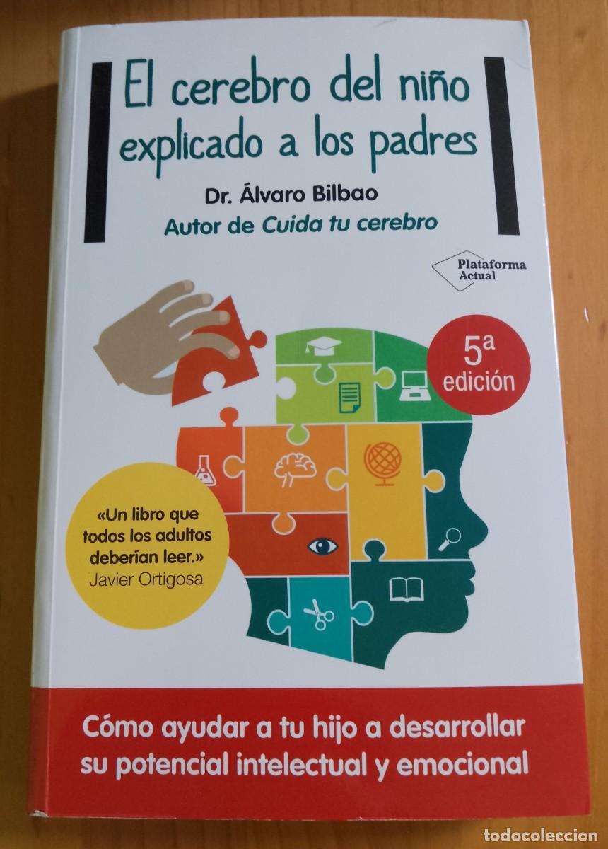 Libros: EL CEREBRO DEL NI&Ntilde;O EXPLICADO A LOS PADRES - DR. &Aacute;LVARO BILBAO