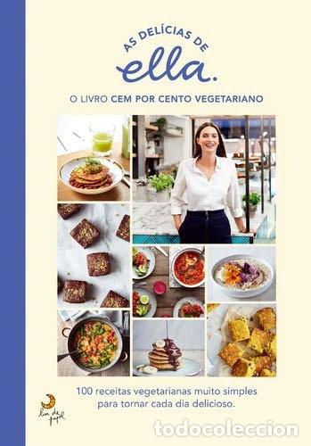 Livres: As Del&iacute;cias de Ella - O Livro Cem Por Cento Vegetariano- 9789892344096