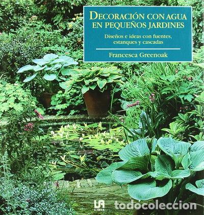 Libros: Decoraci&oacute;n con agua en peque&ntilde;os jardines- 9788476306451