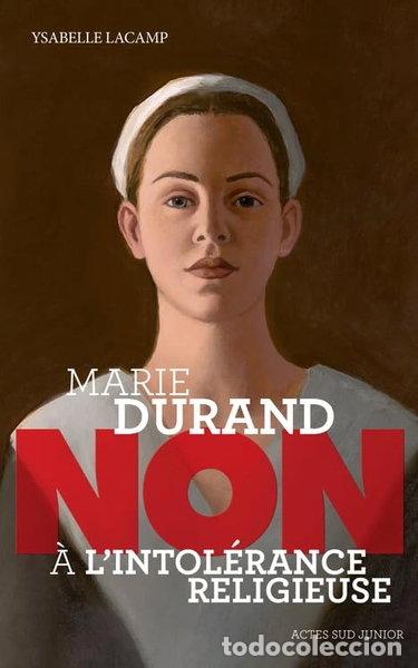Libros: Marie Durand : &rdquo;Non &agrave; l'intol&eacute;rance religieuse&rdquo;- 9782330066314