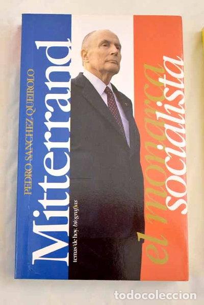 B&uuml;cher: Mitterrand: El monarca socialista- 9788478805228