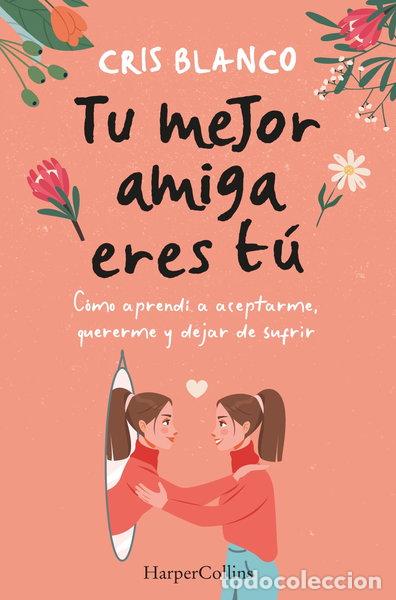 Libros: Tu mejor amiga eres t&uacute;- 9788410021297