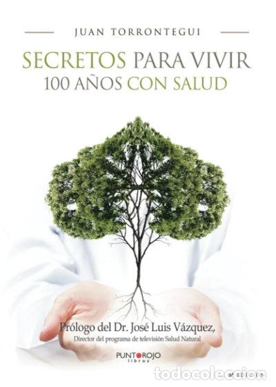 Libros: Secretos para vivir 100 a&ntilde;os con salud- 9788416877188