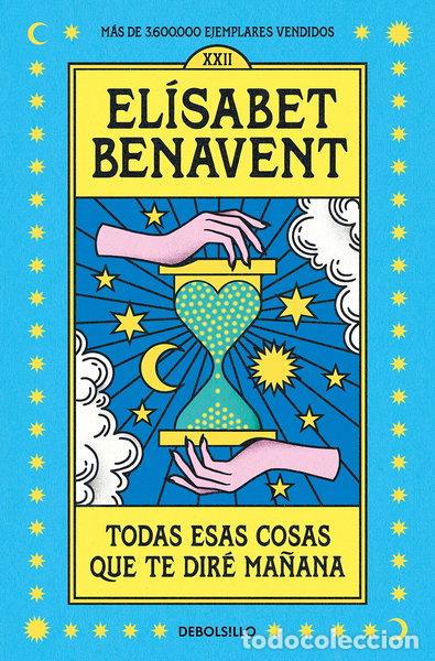 Libros: Todas esas cosas que te dir&eacute; ma&ntilde;ana- 9788466370554