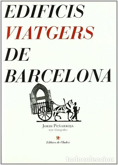 Libros: Edificis viatgers de Barcelona- 9788496563261