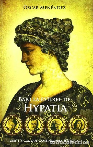 Livros em segunda m&atilde;o: Bajo la estirpe de Hypatia- 9788492760053