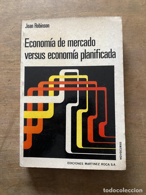 Libros: Economia de mercado versus economia planificada - Robinson Joan