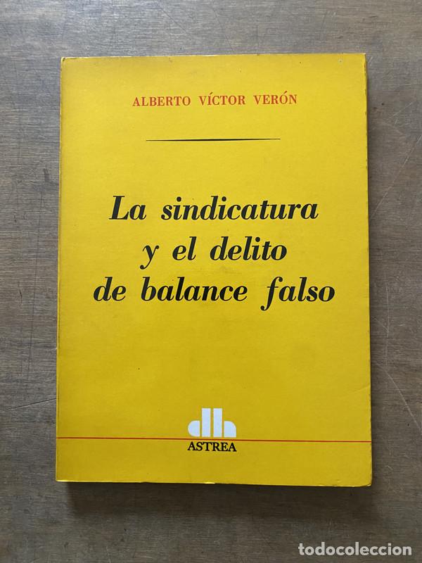 Libri di seconda mano: La sindicatura y el delito de balance falso - Veron Alberto Victor