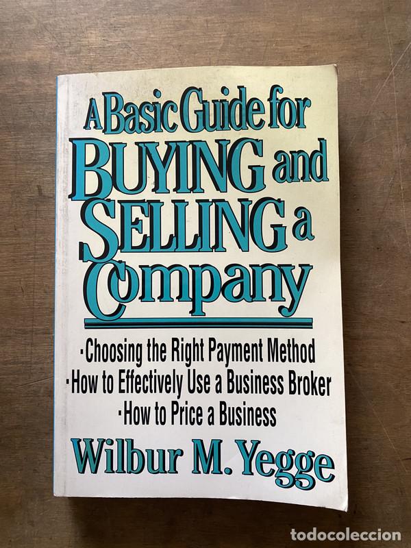 books: A Basic Guide for Buying and Selling a Company - Yegge Wilbur M.