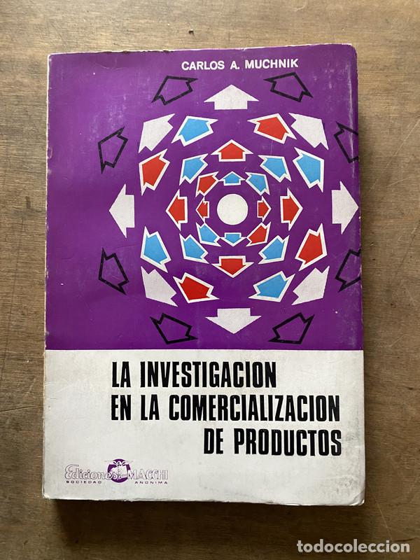 books: La investigacion en la comercializacion de productos - Muchnik Carlos A.