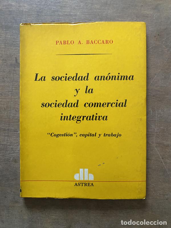 books: La sociedad anonima y la sociedad comercial integrativa - Baccaro Pablo A.
