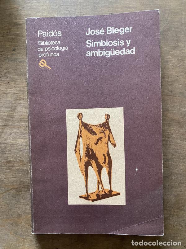 Libri di seconda mano: Simbiosis y ambig&uuml;edad - Bleger Jose