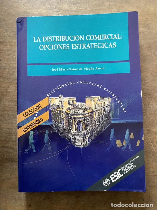 Libri di seconda mano: La Distribucion Comercial: Opciones Estrategicas - Sainz de Vicu&ntilde;a Ancin Jose Maria