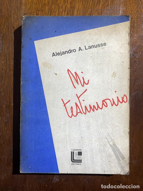B&uuml;cher: Mi testimonio - Lanusse Alejandro A.