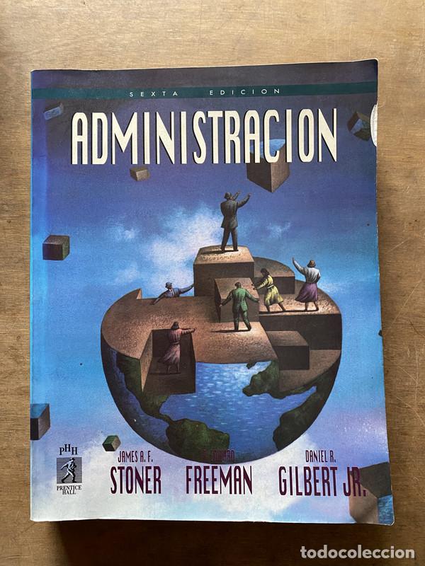 Libri di seconda mano: Administracion - Stoner James A. F. / Freeman R. Edward / Gilbert Jr. Daniel R.